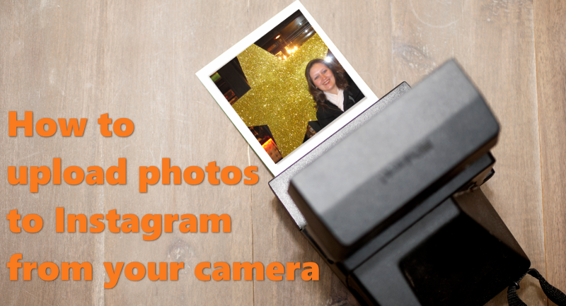 How to upload photos to Instagram from your camera