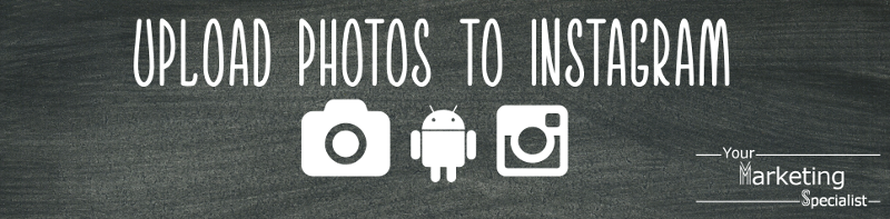 Upload photos to Instagram from android camera