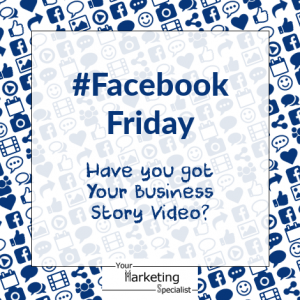 Have you got your Facebook business story video?