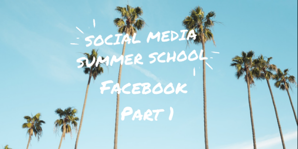 Social Media Summer School Facebook Workshop Part 1