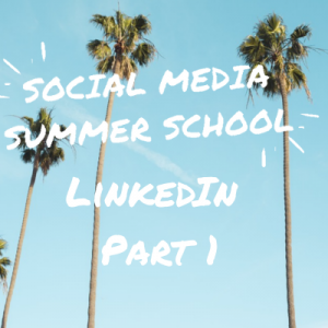 Social Media Summer School LinkedIn workshop part 1