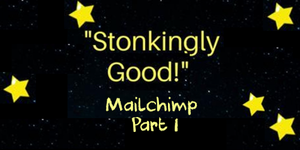 stonkingly good mailchimp part 1