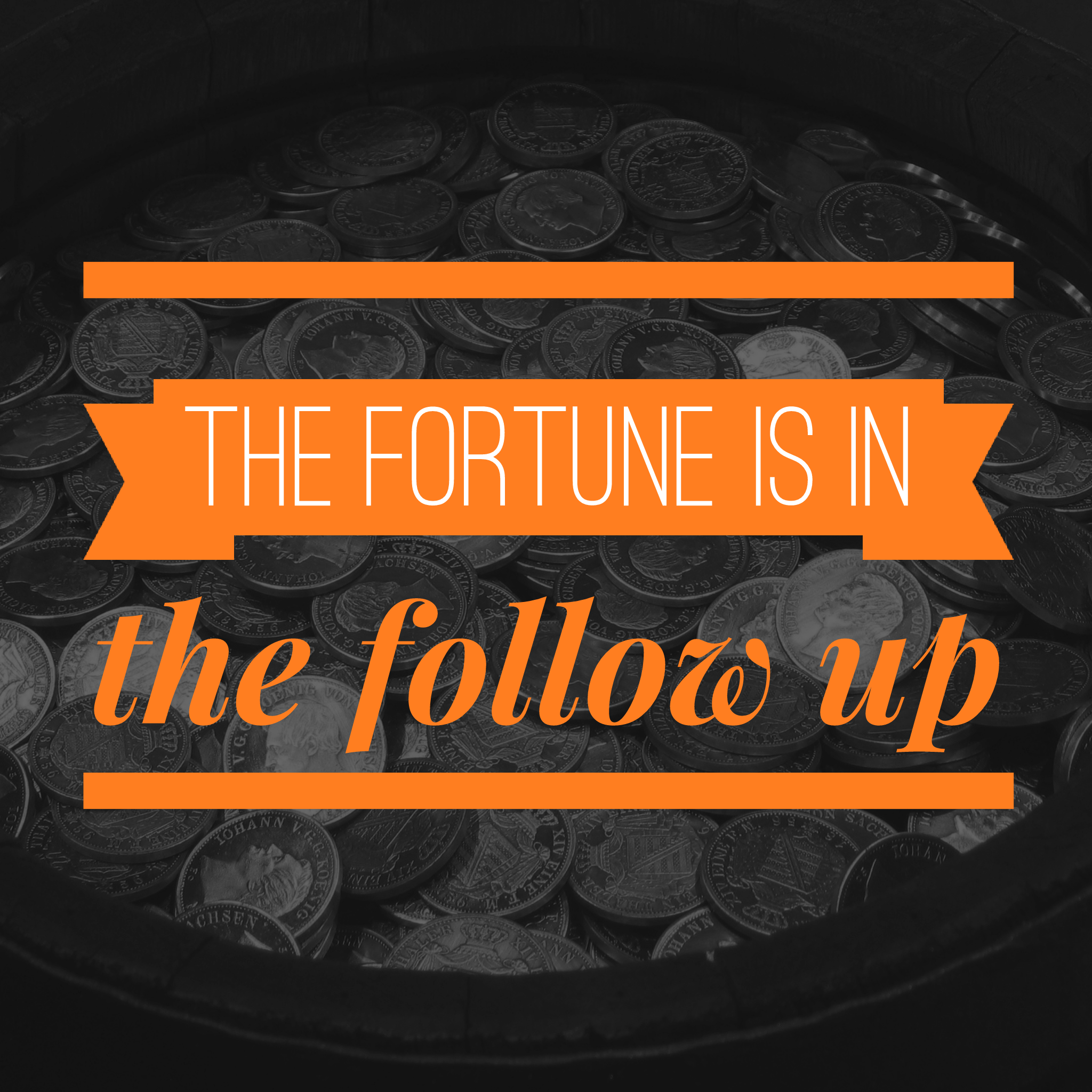 Fortune is n the follow up
