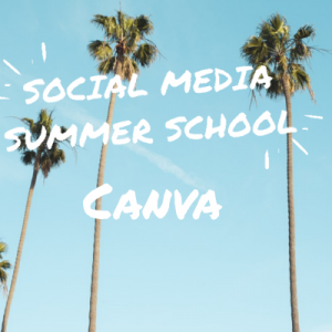 Social Media Summer School Canva Workshop