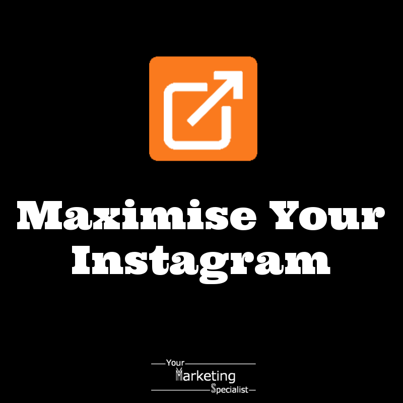 Maximise your Instagram